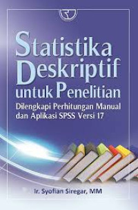 Image of Statistika Deskriptif untuk penelitian : dilengkapi perhitungan manual dan aplikasi SPSS Versi 17