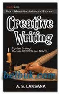 Image of Creative Writing: Tip dan Strategi Menulis Cerpen dan Novel