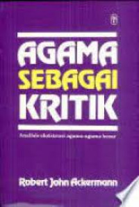 Image of Agama sebagai Kritik : Analisis eksistensi agama-agama besar