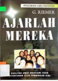 Image of Ajarlah Mereka: Kualitas umat kristiani esok ditentukan oleh pembinaan kini