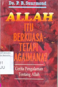 Image of Allah itu berkuasa-tetapi bagaimana? cerita pengalaman tentang Allah