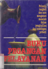 Image of Buku Pegangan Pelayanan: Prinsip langkah dan cara mengatasi masalah penginjilan dan bimbingan pribadi