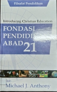 Image of Introducing Christian Education : Fondasi Pendidikan Abad 21