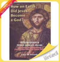 Image of How On Earth Did Jesus Become a God: Pertanyaan-Pertanyaan Tentang Penyembahan Mula-Mula Kepada Yesus