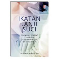 Image of Ikatan Janji Suci: Kumpulan Khotbah Pernikahan yang Membangun Keluarga Sehat
