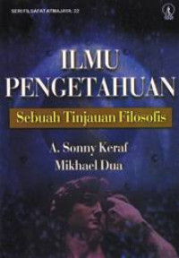 Image of Ilmu Pengetahuan : Sebuah tinjauan filosofis