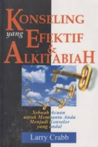 Image of Konseling yang efektif dan Alkitabiah: sebuah acuan untuk menjadi konselor yang andal