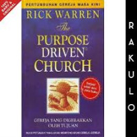 Image of The Purpose Driven Church : Gereja  yang digerakkan oleh tujuan