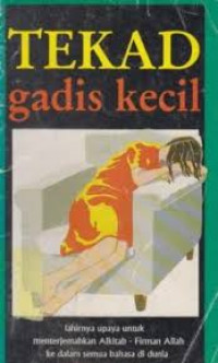 Image of Tekad gadis kecil: lahirnya menterjemahkan Alkitaab-Firman Allah ke dalam semua bahasa di dunia