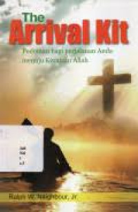 Image of The Arrival Kit: Pedoman bagi perjalanan anda menuju kerajaan Allah