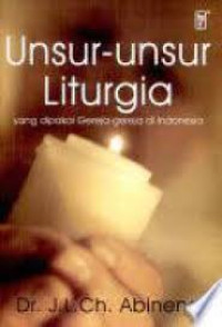 Image of Unsur-unsur Liturgia yang dipakai gereja-gereja di Indonesia