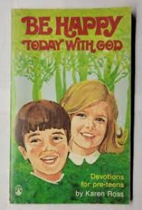 Image of Be happy today with God: devotions for pre-teens