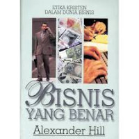 Image of Bisnis yang benar: Etika kristen dlaam dunia bisnis