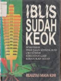Image of Iblis sudah keok: spiritisme, pemujaan kepada roh okultisme, kekuatan gaib, kerasukan setan