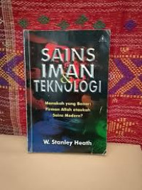 Image of Sains, Iman & Teknologi: Manakah yang benar: manakah yang benar firman Allah ataukah Sains Modern?
