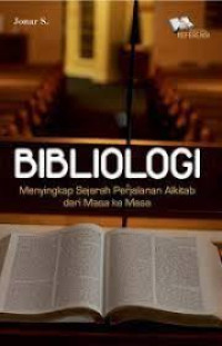Image of Bibliologi: Menyingkap sejarah perjalanan alkitab dari masa ke masa