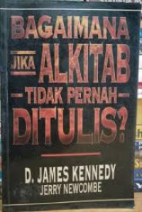 Image of Bagaimana jika Alkitab tidak pernah ditulis ?