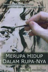 Image of Merupa Hidup dalam Rupa-rupa: mengalami pembentukan Allah atas iman dan karakter orang percaya